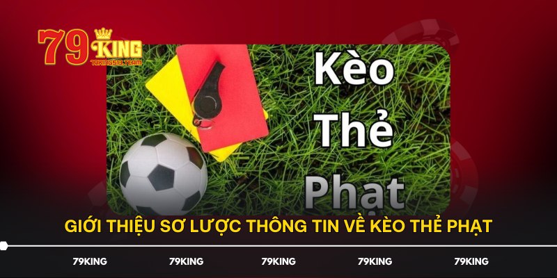 Giới thiệu sơ lược thông tin về kèo thẻ phạt