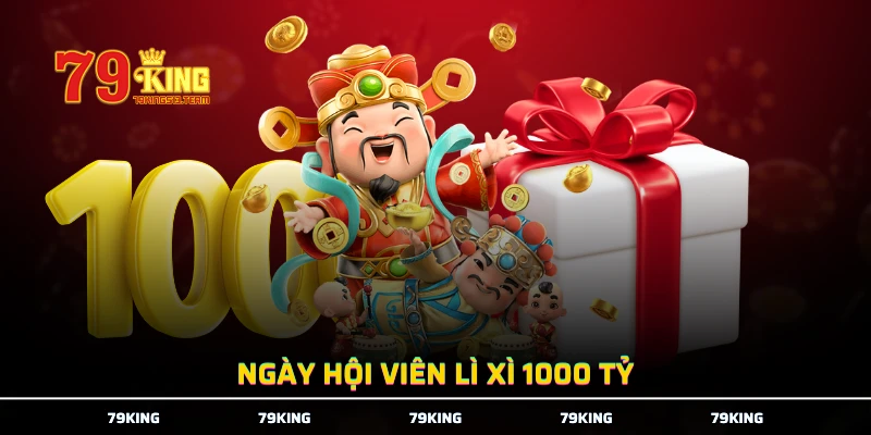 Ngày hội viên lì xì 1000 tỷ