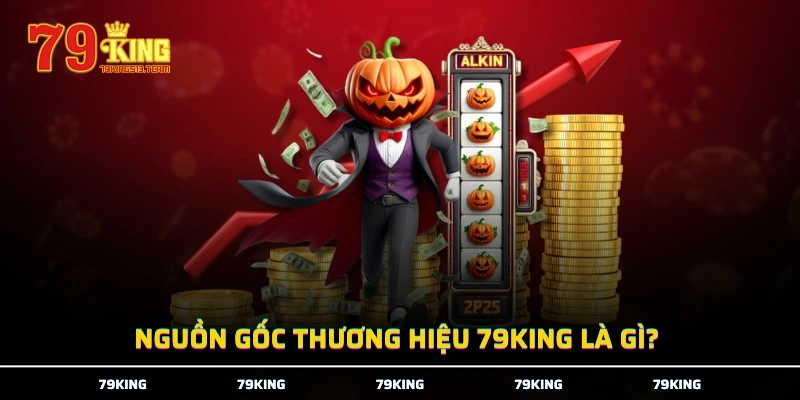 Nguồn gốc thương hiệu 79KING là gì?