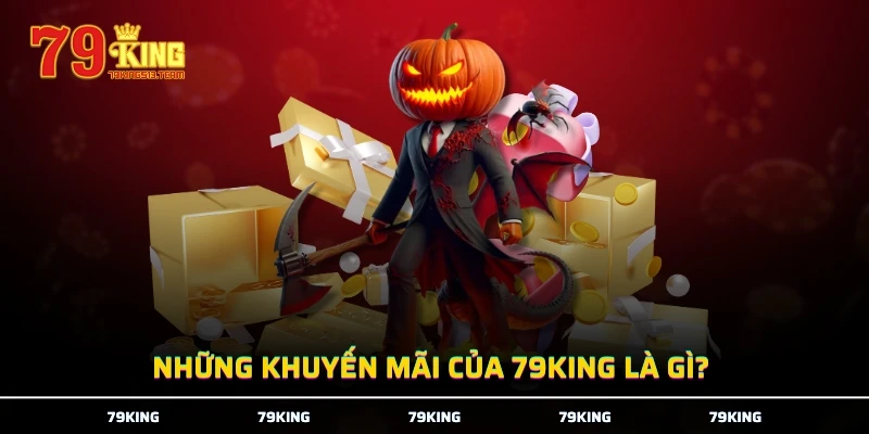 Những khuyến mãi của 79KING là gì?