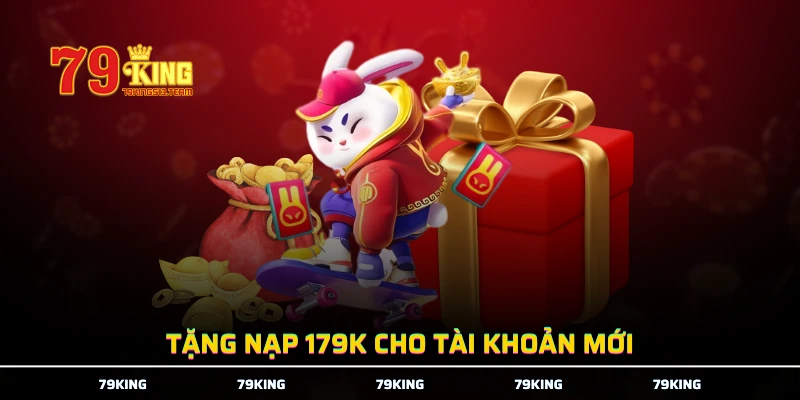 Tặng nạp 179K cho tài khoản mới