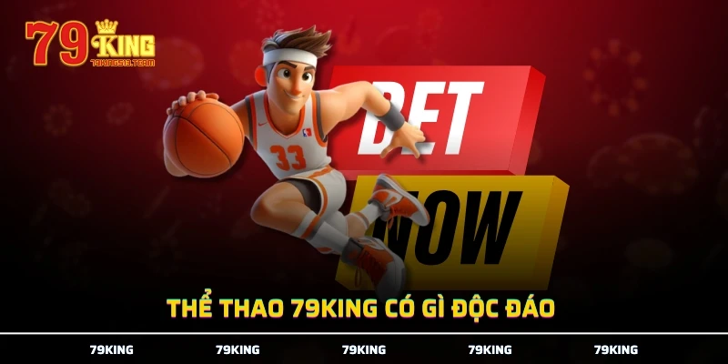 Thể thao 79KING có gì độc đáo