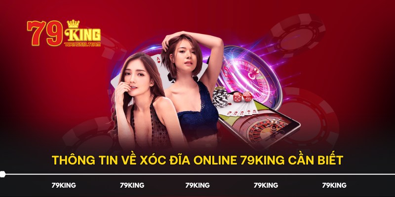 Thông tin về Xóc Đĩa online 79KING cần biết