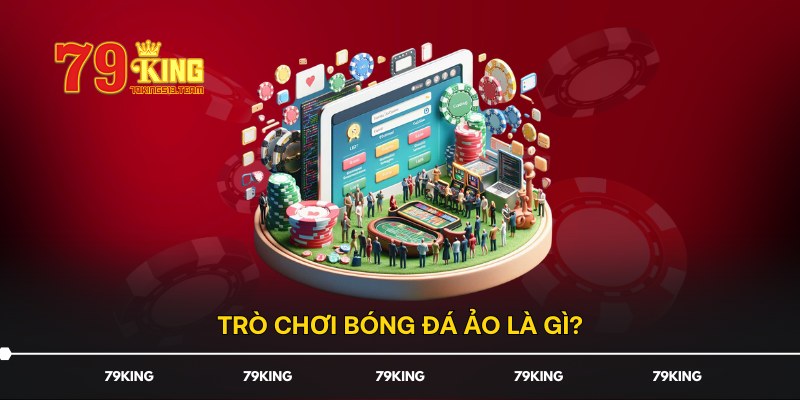 Trò chơi bóng đá ảo là gì?